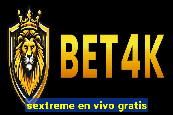 sextreme en vivo gratis